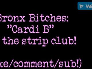 Bronx суки: cardi b жити на в роздягання клуб!