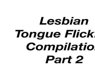 Lesbisk tunga flicking sammanställning delen 2: fria högupplöst kön b9
