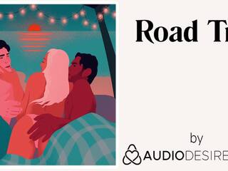 Carretera viaje (erotic audio adulto película para mujeres, beguiling asmr)