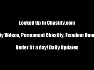 You will stay locked up in chastity until I let you out